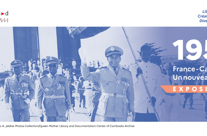  Exposition | 1953 : France-Cambodge, un nouveau départ